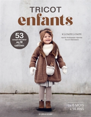 Tricot enfants : 53 coups de coeur au fil des saisons : de 6 mois à 14 ans - Hanne Andreassen Hjelmas