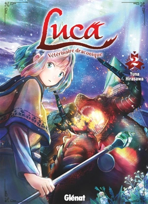 Luca, vétérinaire draconique. Vol. 2 - Yuna Hirasawa