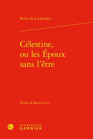 Célestine ou Les époux sans l'être - Léon-François-Marie Bellin de La Liborlière