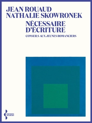 Nécessaire d'écriture : conseils aux jeunes romanciers - Jean Rouaud