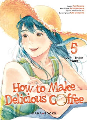 How to make delicious coffee. Vol. 5. Don't think twice - Yuka Murayama