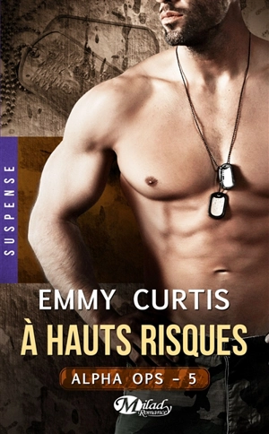 Alpha ops. Vol. 5. A hauts risques - Emmy Curtis