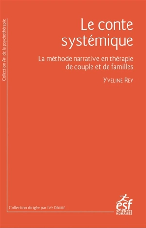 Le conte systémique : la méthode narrative en thérapie de couple et de familles - Yveline Rey