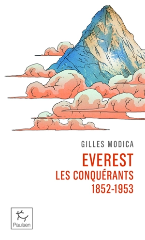 Everest, les conquérants : 1852-1953 - Gilles Modica