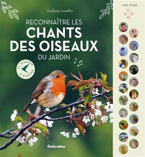 Reconnaître les chants des oiseaux du jardin : 21 oiseaux à écouter - Guilhem Lesaffre