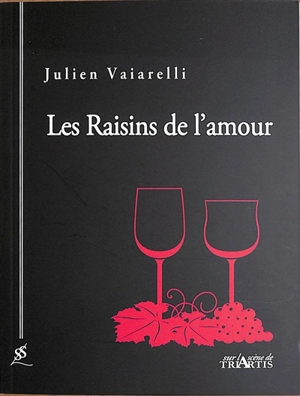 Les raisins de l'amour - Julien Vaiarelli