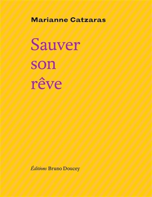 Sauver son rêve - Marianne Catzaras