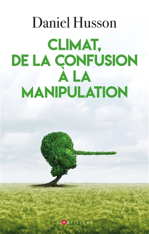 Climat, de la confusion à la manipulation - Daniel Husson