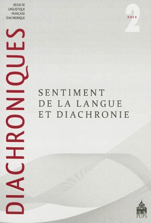 Diachroniques, n° 2 (2012). Sentiment de la langue et diachronie