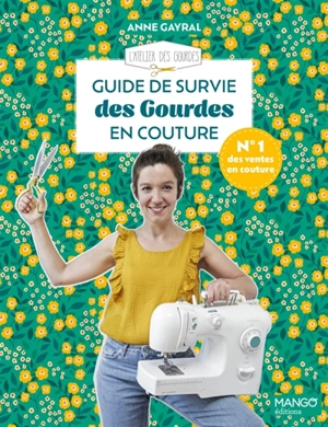 Guide de survie des gourdes en couture - Anne Gayral