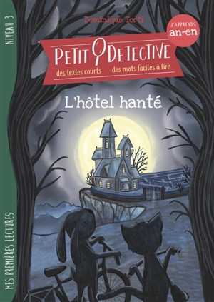 Petit détective. L'hôtel hanté : j'apprends an-en - Dominique Torti