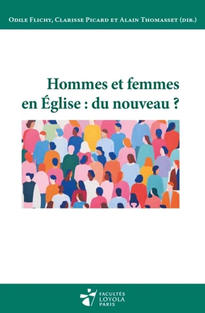 Hommes et femmes en Église : Du nouveau ? - Collectif