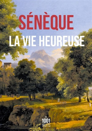 La vie heureuse - Sénèque