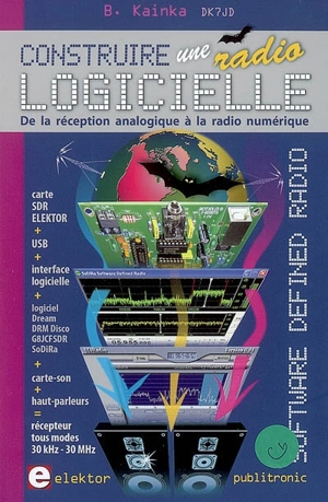 Construire une radio logicielle : de la réception analogique à la radio numérique - Burkhard Kainka