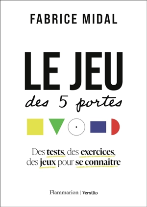 Le jeu des 5 portes : des tests, des exercices, des jeux pour se connaître - Fabrice Midal