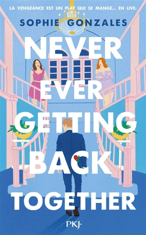 Never ever getting back together - Sophie Gonzales