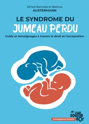 Le syndrome du jumeau perdu : guide et témoignages à travers le deuil et l'acceptation - Alfred R. Austermann