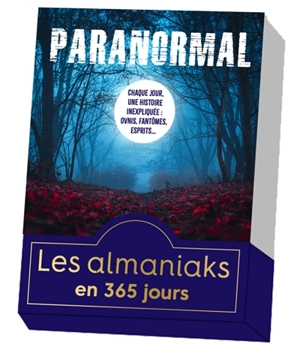 Paranormal : chaque jour, une histoire inexpliquée : ovnis, fantômes, esprits... - Marie-Laure Bayle