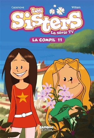 Les sisters : la série TV : la compil'. Vol. 11 - Florane Poinot