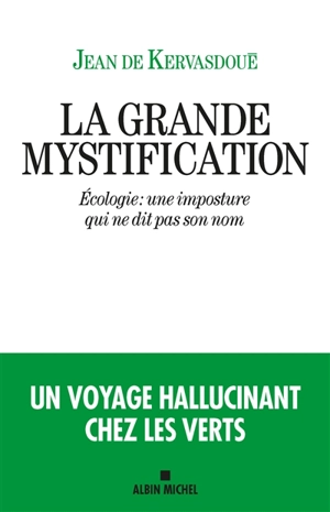 La grande mystification : écologie : une imposture qui ne dit pas son nom - Jean de Kervasdoué