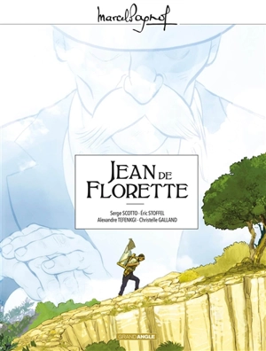 M. Pagnol en BD. Jean de Florette - Serge Scotto