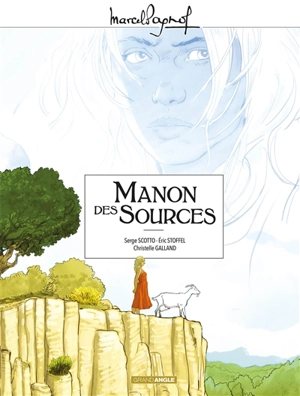 M. Pagnol en BD. Manon des sources - Serge Scotto