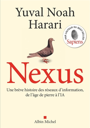 Nexus : une brève histoire des réseaux d'information, de l'âge de pierre à l'IA - Yuval Noah Harari