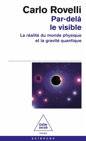 Par-delà le visible : la réalité du monde physique et la gravité quantique - Carlo Rovelli