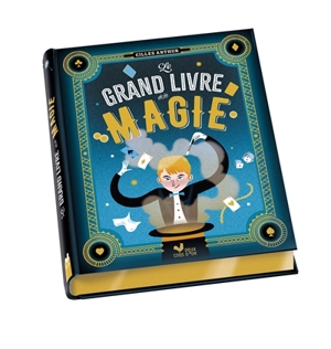 Le grand livre de la magie - Gilles Arthur