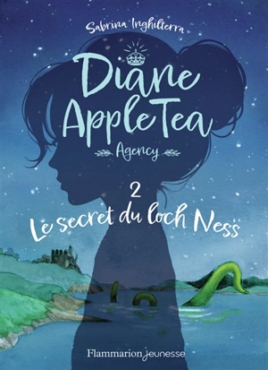 Diane Apple Tea agency. Vol. 2. Le secret du Loch Ness - Sabrina Inghilterra