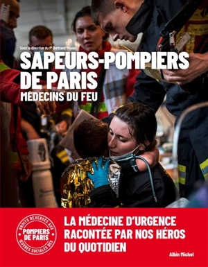 Médecins du feu : 250 ans de médecine d'urgence - Paris (Département). Brigade de sapeurs-pompiers