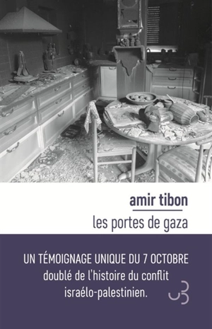 Les portes de Gaza : une histoire de trahison, de survie et d'espoir aux frontières d'Israël - Amir Tibon