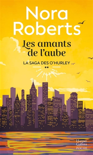 La saga des O'Hurley. Vol. 2. Les amants de l'aube - Nora Roberts