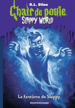 Slappy world. Vol. 4. Le fantôme de Slappy - R.L. Stine