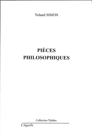 Pièces philosophiques - Yoland Simon