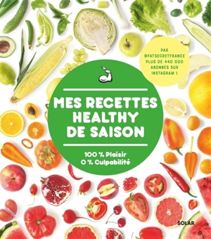 Mes recettes healthy de saison : 100 % plaisir 0 % culpabilité - Marcello Rocco