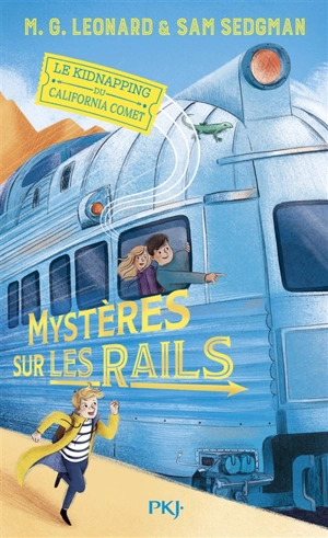 Mystères sur les rails. Vol. 2. Le kidnapping du California Comet - M.G. Leonard