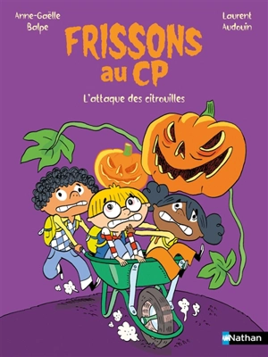 Frissons au CP. L'attaque des citrouilles - Anne-Gaëlle Balpe