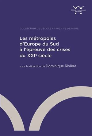 Les métropoles d'Europe du Sud à l'épreuve des crises du XXIe siècle