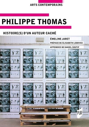 Philippe Thomas : histoire(s) d'un auteur caché - Emeline Jaret