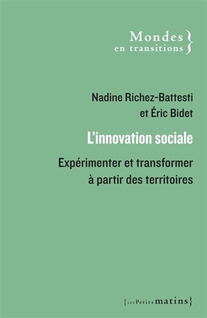 L'innovation sociale : expérimenter et transformer à partir des territoires - Nadine Richez-Battesti