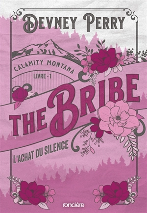 Calimity Montana. Vol. 1. The bribe : l'achat du silence - Devney Perry