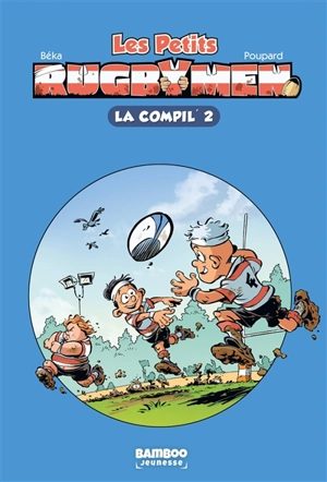 Les petits rugbymen : la compil'. Vol. 2 - Caroline Roque