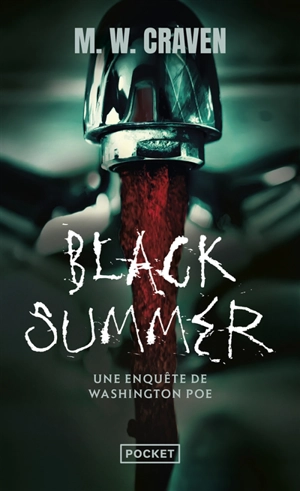 Une enquête de Washington Poe. Black summer - Mike W. Craven