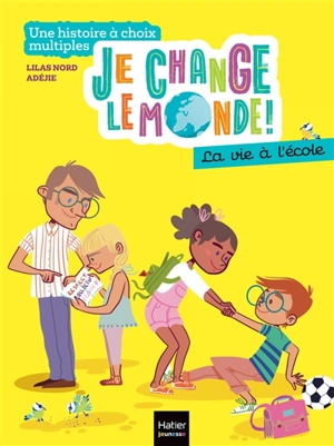 Je change le monde. La vie à l'école - Lilas Nord