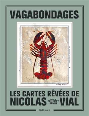 Vagabondages : les cartes rêvées de Nicolas Vial - Nicolas Vial