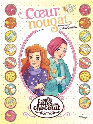 Les filles au chocolat. Vol. 14. Coeur nougat - Véronique Grisseaux