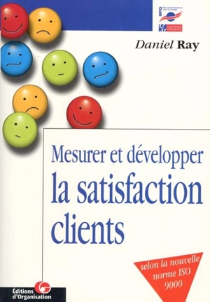 Mesurer et développer la satisfaction clients - Daniel Ray