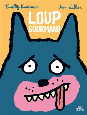 Loup gourmand - Timothy Knapman