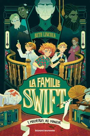 La famille Swift. Vol. 1. Meurtres au manoir - Beth Lincoln